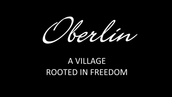 Watch the Oberlin, a village rooted in freedom documentary.
